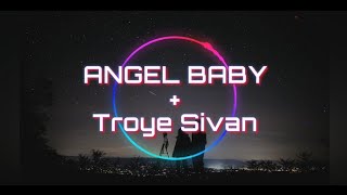 ANGEL BABY - Troye Sivan