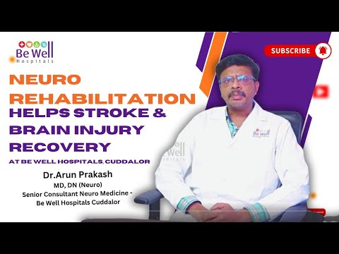 Recovering from Neurological Disorders: Dr. Arun Prakash on Neurorehabilitation