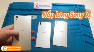Thay Nắp Lưng Sony Xperia X Tại Thành Trung Mobile | #thanhtrungmobile