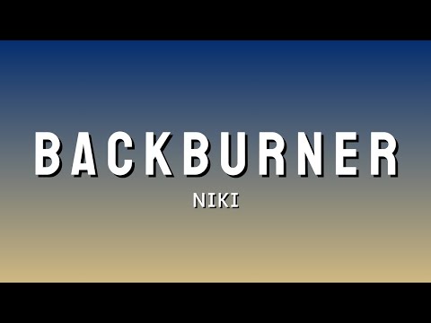 NIKI - Backburner (Lyrics)