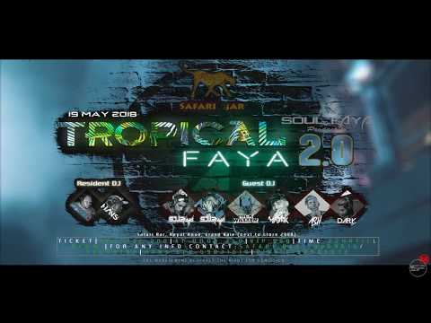 Tropical Faya - 2.0 By Soul Faya Production "Invitation" 19 May 2018