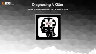 Episode 68: Ronald Dominique A.K.A. The Bayou Strangler
