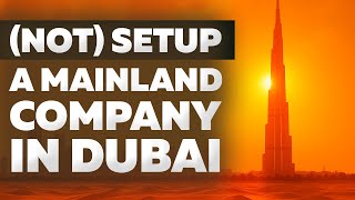9 BIGGEST Mistakes When Setting Up a Mainland Business in Dubai!