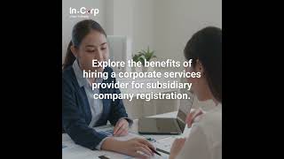 Set Up for Success: Singapore Subsidiary Company Registration Guide | InCorp Global