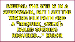 The site is in a subdomain, but I get the wrong file path and a "require_once(): Failed opening...