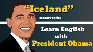 How to pronounce Iceland in English ? - Learn English With President Obama - Big Subtitle
