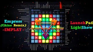 IMLAY - Empress - Launchpad Lightshow (Remix)