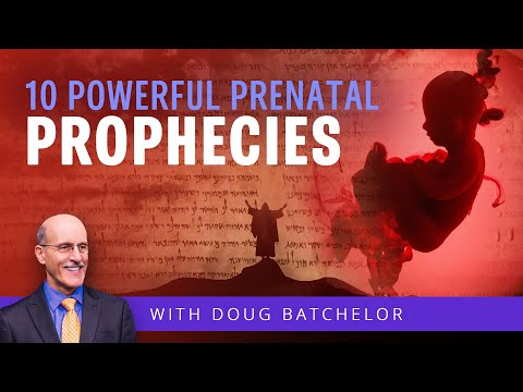 Ten Powerful Prenatal Prophecies | Doug Batchelor