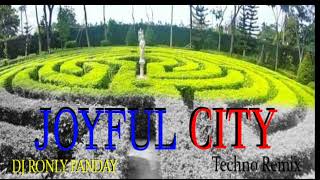 THE JOYFUL CITY TECHNO RONLY PANDAY REMIX