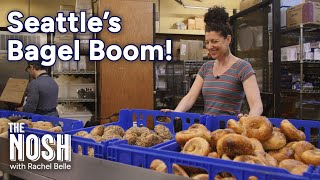 Seattle's Bagel Boom | The Nosh with Rachel Belle
