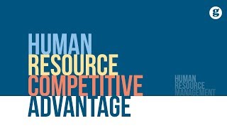 Human Resource Competitive Advantage