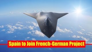 Spain to Join French-German Project to Build European Sixth-Gen Fighter Jet