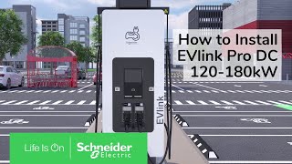 How to Install a fast-charging station EVlink Pro DC 120 to 180kW | Schneider Electric