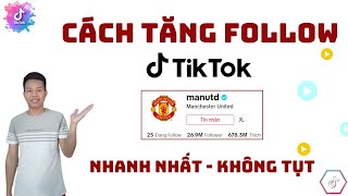 Cách Buff Follow Tiktok | Cách Tăng Follow Tiktok Nhanh Nhất, 1 Phút Lên Luôn