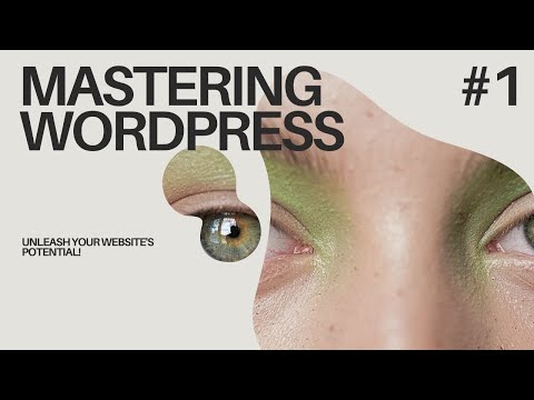 Mastering WordPress: Unleash Your Website's Potential! PART 1 of 20
