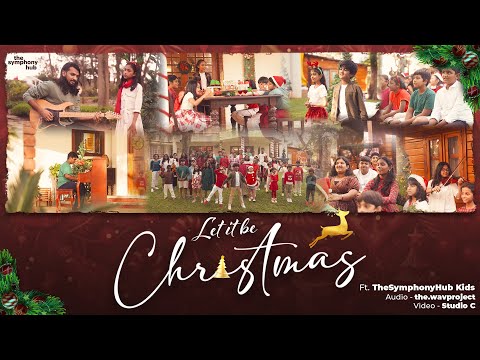Let it be Christmas Ft. TheSymphonyHub Kids