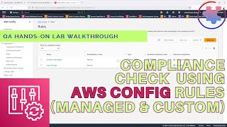 Compliance Check Using AWS Config Rules [Managed & Custom] (QA Walkthrough)