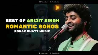 Best Of Arijit Singh Romantic Songs |#arijitsingh #romanticsongs #bestofbest Arijit Singh all Song