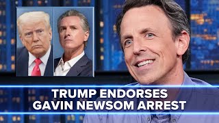 Trump Endorses Gavin Newsom's Arrest by Border Czar Tom Homan