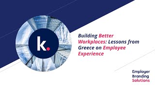 Building Better Workplaces: Lessons from Greece on Employee Experience (EBS Webinar)