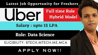 Uber Hiring Data Science Role | Upto 15 LPA | Hybrid Job | Freshers Eligible| BTech, MTech, MCA Jobs
