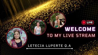 Letecia Luperte Q.A is live good evening everyone update 4wh 7-11-2025