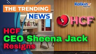 HCF CEO Sheena Jack Resigns, Warns of Healthcare Challenges