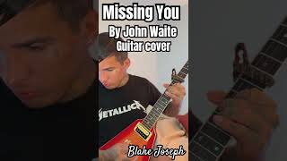 John Waite missing you guitar cover #missingyou #johnwaite #missingyoucover #missingyouguitar #80s