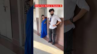 When Your Mother is Teacher 😂👩‍🏫 #shorts #ytshorts #comedyvideos #teacherlife #teachermother