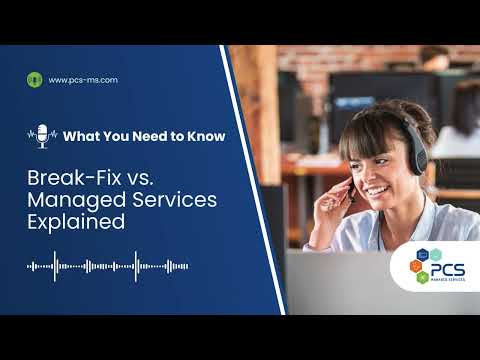 Break Fix vs. Managed Services Explained