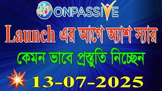#ONPASSIVE Launch এর আগে  অ্যাশ স্যার কেমন ভাবে প্রস্তুতি নিচ্ছেন || OP FOUNDERS ||