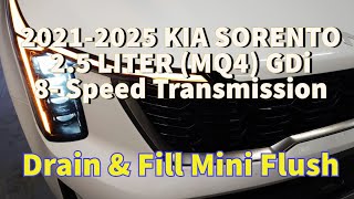 2021-2025 KIA SORENTO (MQ4) 2.5L (GDi) Transmission fluid - Drain, Fill & Mini Flush Tips