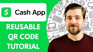 Cash App reusable QR Code Tutorial (2025)