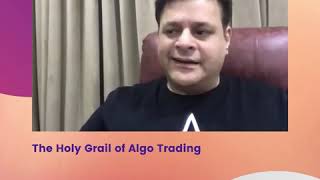 The Holy Grail of Algo Trading - Mr. Umesh Ranglani