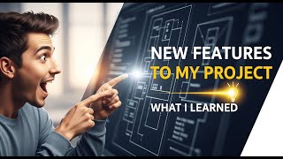 New Features to My Project: What I Learned