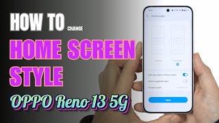 How to change Home Screen style on OPPO Reno 13 5G