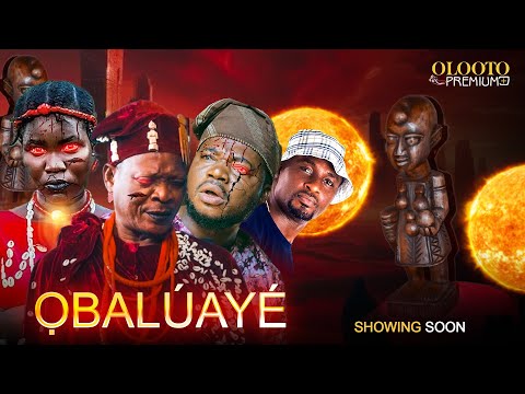 Obaluaye - Yoruba movie 2025 - Showing this Thursday 5th of June .