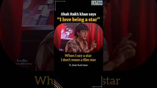 I love being a star says Shahrukh khan | Shahrukh khan | King khan | SRK | King of Romance