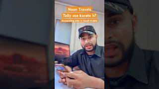 Accountant m konse software use hote h Saudi Arabia | Excel | Tally ERP | @noontravels