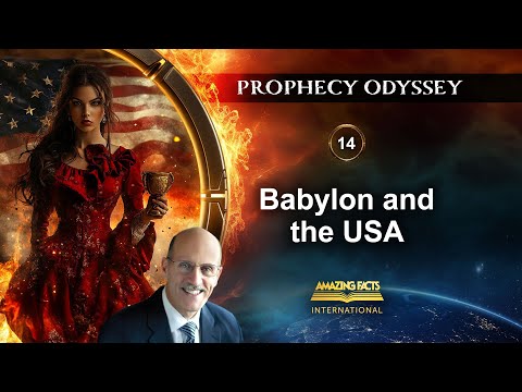 Prophecy Odyssey | 14 - Babylon and the USA | Doug Batchelor