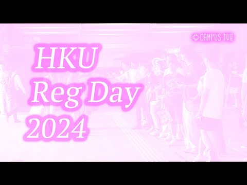 【迎新特輯】HKU Reg Day 2024 #hkufm2024