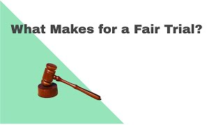 What Makes a Fair Trial a Fair Trial?