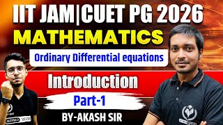 CUET PG 2026 | IIT-JAM Msc Maths | Ordinary Differential equations|| Part-1|| By Akash Sir |