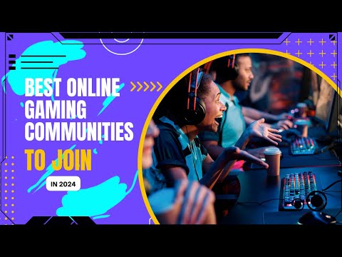 Best Online Gaming Communities To Join in 2024