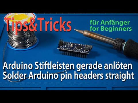 Arduino Tips: Stiftleisten gerade anlöten , solder Arduino Pin headers straight