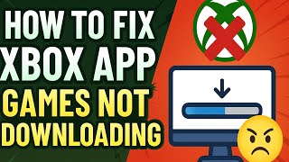How To Fix Xbox App Games Not Downloading