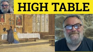 🔵 High Table Meaning - High Table Examples - British Culture - High Table