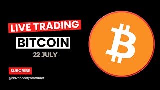 Crypto Trading LIVE: BTC Live Trading Bitcoin Analysis | 22 JULY  #crypto #bitcoin #btc
