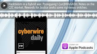 Hacktivism in a hybrid war. Pyongyang's [un]H0lyGh0st. Notes on the C2C market. Rewards for Justice
