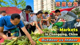 China's Chongqing Markets: Outdoor vs Indoor, Cheap Prices, Lively, Vegetarian Capital